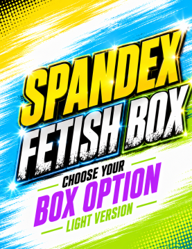 Spandex FETISH BOX light