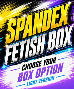 Spandex FETISH BOX light